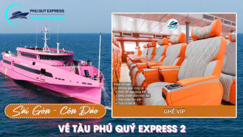 Vé tàu Phú Quý Express Sài Gòn - Côn Đảo ghế VIP