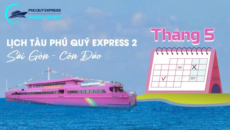 Lịch tàu Phú Quý Express 2 Sài Gòn - Côn Đảo 5/2026